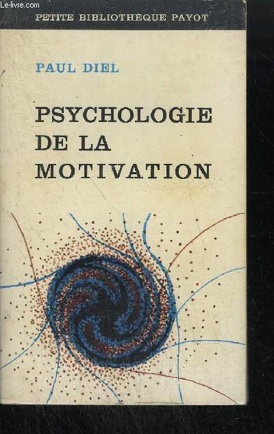 PSYCHOLOGIE DE LA MOTIVATION - THEORIE ET APPLICATION THERAPEUTIQUE