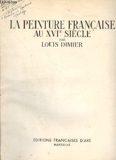 LA PEINTURE FRANCAISE AU XVIe SIECLE - EXEMPLAIRE NUMEROTE 553/2000