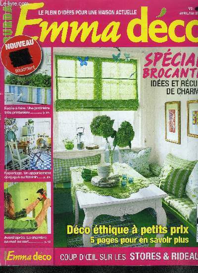 MAGAZINE EMMA DECO N2 AVRIL/MAI 2008 - Une dco ensoleille - Tendance Ethnique attitude - Chambre Vitalit tout en couleurs - Reportage Les premires amours durent toujours - Avant/aprs Habillez-moi cette chambre ! - etc...
