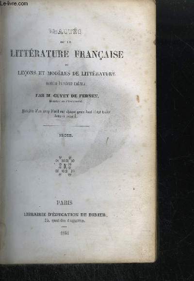 BEAUTE DE LA LITTERATURE FRANCAISEOU LECONS ET MODELES DE LITTERATURE EXTRAITES DES AUTEURS MODERNES - PROSE