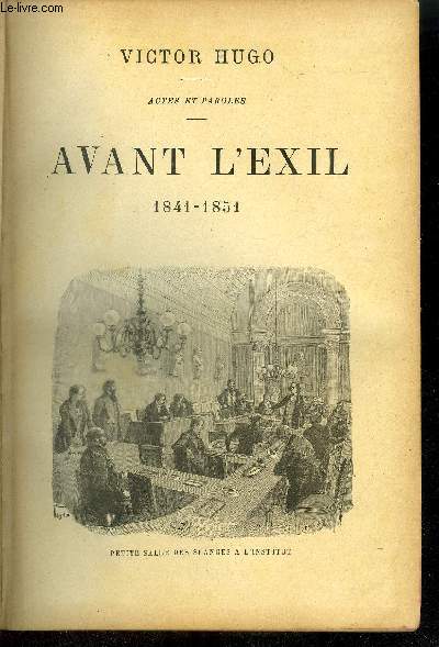 OEUVRES ILLUSTREES DE VICTOR HUGO - HISTOIRE - Avant l'exil 1841-1851 - Pendant l'exil 1852-1870 - Depuis l'exil 1870-1885