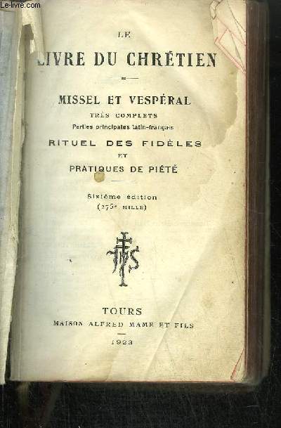 LE LIVRE DU CHRETIEN - MISSEL ET VESPERAL TRES COMPLETS - PARTIES PRINCIPALES LATIN-FRANCAIS - RITUEL DES FIDELES ET PRATIQUES DE PIETE N325