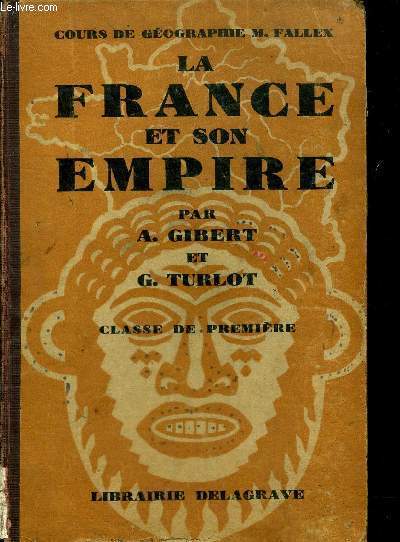 LA FRANCE ET SON EMPIRE - COURS DE GEOGRAPHIE M. FALLEX - CLASSE DE PREMIERE