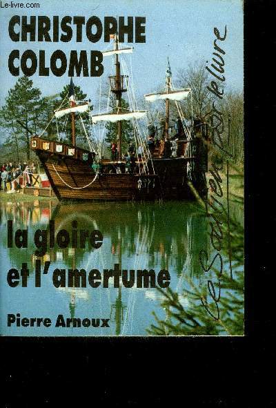 CHRISTOPHE COLOMB LA GLOIRE ET L'AMERTUME