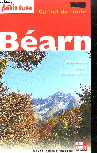 PETIT FUTE - CARNET DE ROUTE - BEARN - PATRIMOINE LOISIRS BONNES TABLES