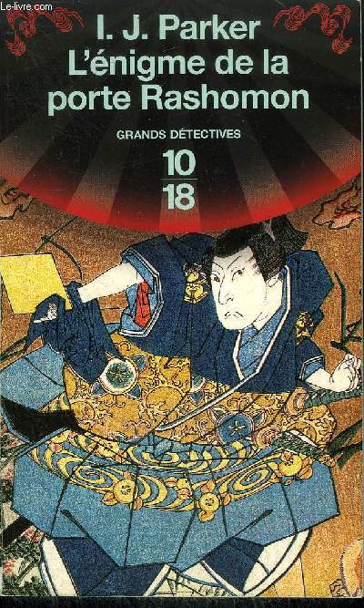 L'ENIGME DE LA PORTE RASHOMON - UNE ENQUETE DE SUGAWARA AKITADA / COLLECTION 10/18 GRANDS DETECTIVES N4117