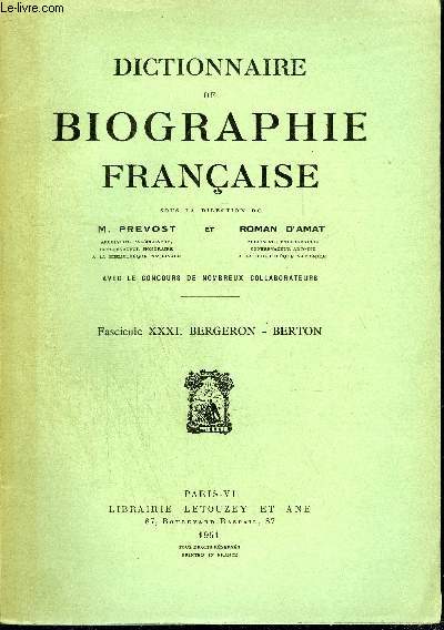 DICTIONNAIRE DE BIOGRAPHIE FRANCAISE - TOME 6 - BERGERON - BERTON - Fascicules 31 + 32