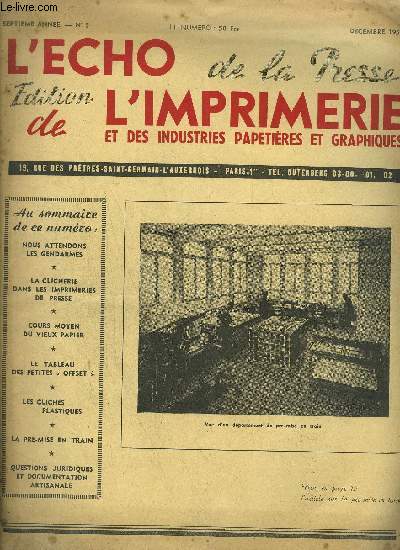 L'ECHO DE L'IMPRIMERIE ET DES INDUSTRIES PAPETIERES ET GRAPHIQUES - 7eme ANNEE N3 - DECEMBRE 1951 - Nous attendons les gendarmes - La clicherie dans les imprimeries de presse - Cours moyen du vieux papier - Le tableau des petites 