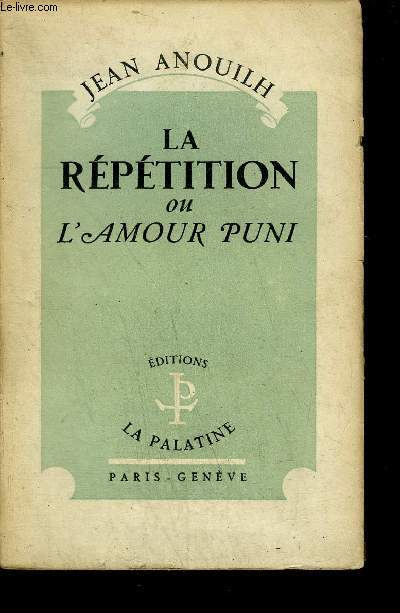 LA REPETITION OU L'AMOUR PUNI