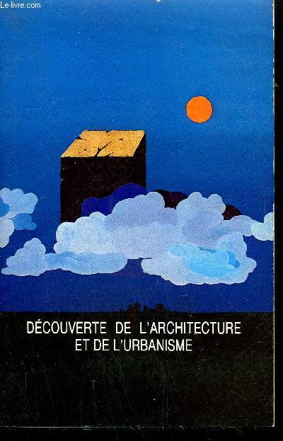 DECOUVERTE DE L'ARCHITECTURE ET DE L'URBANISMEPOUR UNE PEDAGOGIE DE L'ESPACE ARCHITECTURAL