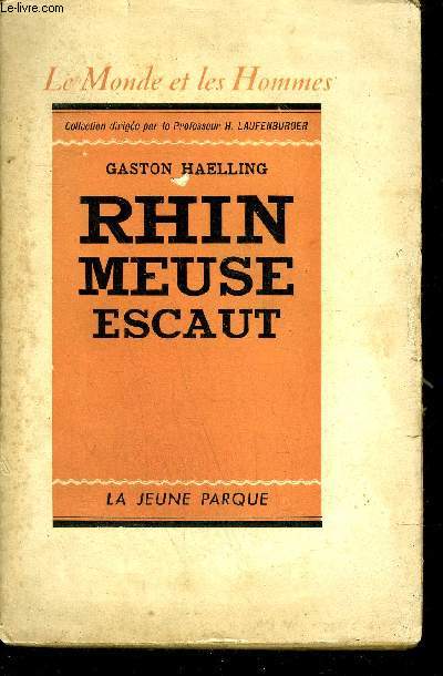 RHIN MEUSE ESCAUT / COLLECTION LE MONDE ET LES HOMMES