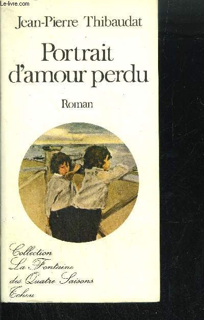PORTRAIT D'AMOUR PERDU / COLLECTION LA FONTAINE DES QUATRE SAISONS
