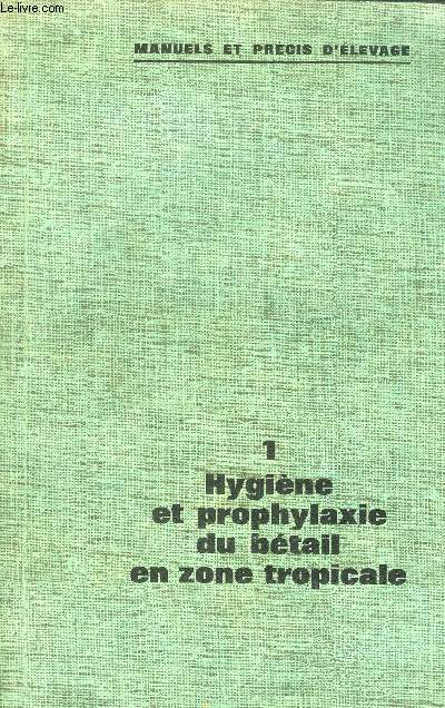 HYGIENE ET PROPHYLAXIE DU BETAIL EN ZONE TROPICALE