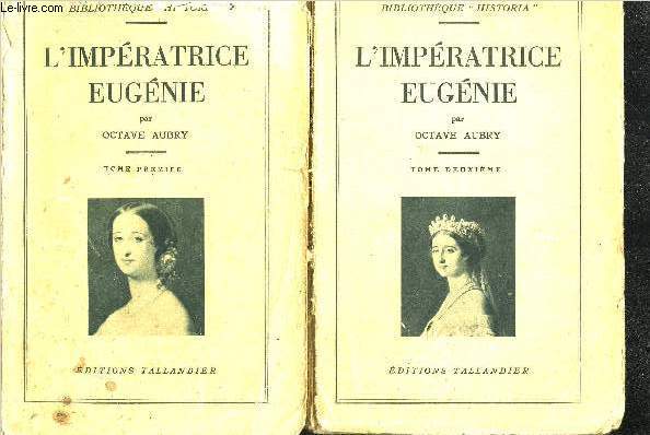 L'IMPERATRICE EUGENIE- TOME 1 ET 2 / COLLECTION BIBLIOTHEQUE 