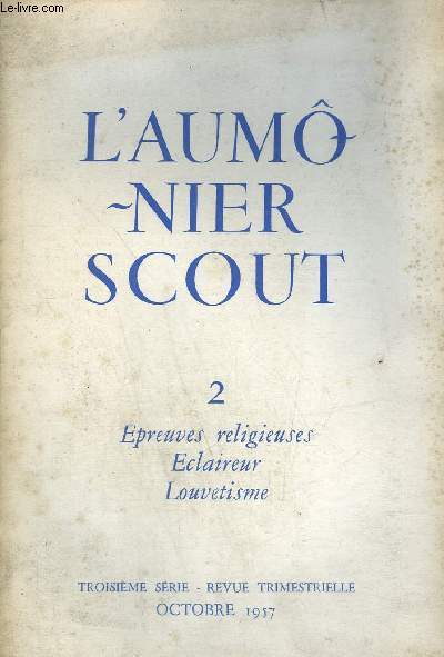 L'AUMONIER SCOUT 2 - EPREUVES RELIGIEUSES - ECLAIREUR - LOUVETISME - TROISIEME SERIE - REVUE TRIMESTRIELLE OCTOBRE 1957