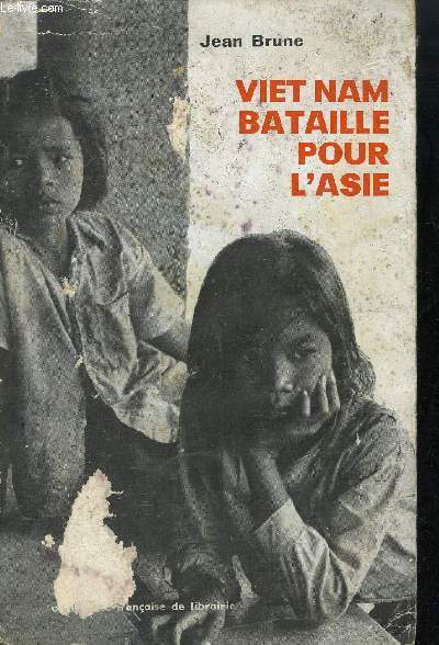 VIET NAM BATAILLE POUR L'ASIE