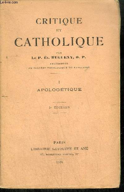 CRITIQUE ET CATHOLIQUE TOME 1 - APOLOGETIQUE