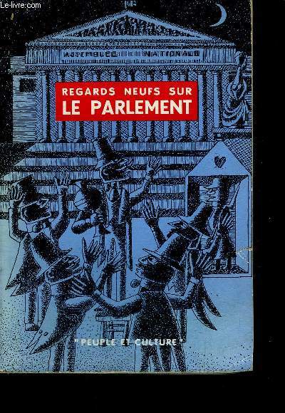 REGARDS NEUFS SUR LE PARLEMENT / COLLECTION PEUPLE ET CULTURE N11