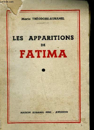 LES APPARITIONS DE FATIMAPOUR LIRE ET COMPRENDRE CES PRODIGES