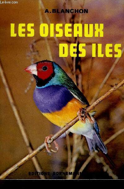 LES OISEAUX DES ILES - ELEVAGE ET REPRODUCTION