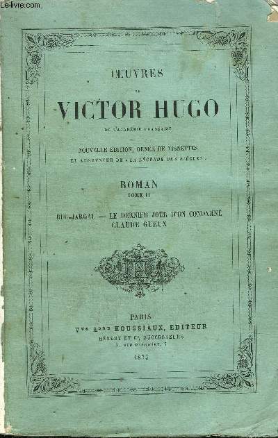 OEUVRES DE VICTOR HUGO - ROMAN TOME 2 - BUG-JARGAL - LE DERNIER JOUR D'UN CONDAMNE - CLAUDE GUEUX