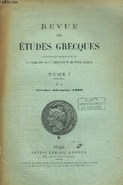 REVUE DES ETUDES GRECQUES - TOME 1 N4 - OCTOBRE-DECEMBRE 1888