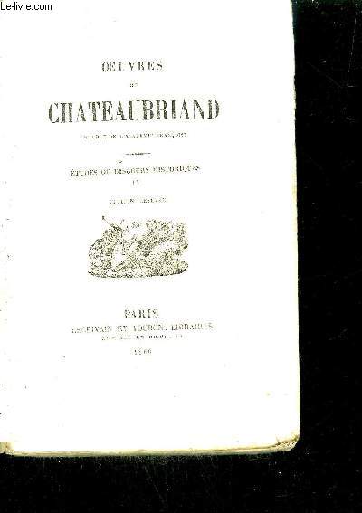 OEUVRES DE CHATEAUBRIAND - ETUDES OU DISCOURS HISTORIQUES VOLUMES IV & II - TOME XVII
