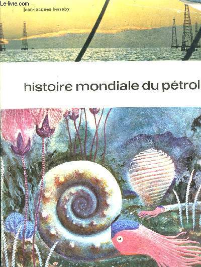 HISTOIRE MONDIALE DU PETROLE