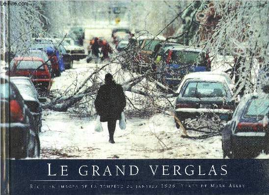 LE GRAND VERGLAS - RECIT EN IMAGES DE LA TEMPETE DE JANVIER 1998