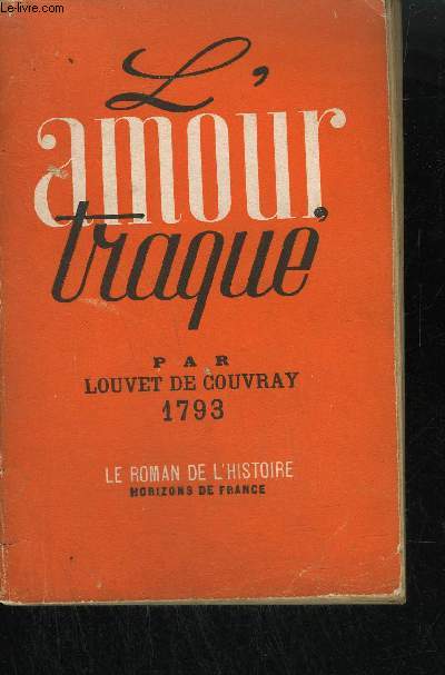 L'AMOUR TRAQUE / ROMAN DE L'HISTOIRE