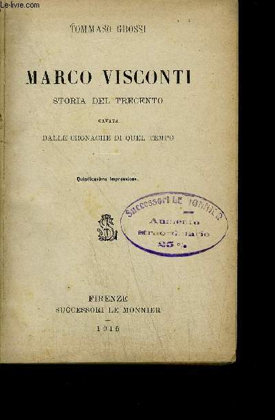 MARCO VSICONTI - STORIA DEL TRECENTO CAVATA DALLE CRONACHE DI QUEL TEMPO