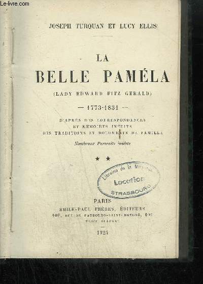 LA BELLE PAMELA 1773-1831 D'APRES DES CORRESPONDANCES ET MEMOIRES INEDITS DES TRADITIONS ET DOCUMENTS DE FAMILLE - tome 2