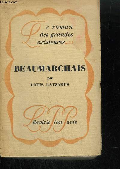 BEAUMARCHAIS / COLLECTION LE ROMAN DES GRANDES EXISTENCES N31