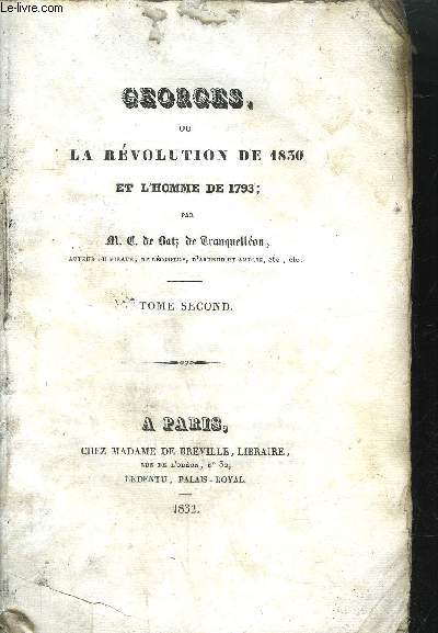 GEORGES OU LA REVOLUTION DE 1830 ET L'HOMME DE 1793 - TOME SECOND