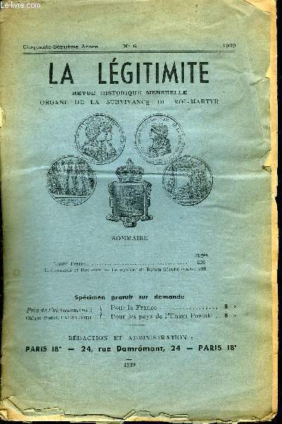 LA LEGITIME - REVUE HISTORIQUE MENSUELLE - N6 - 1939 - ORGANE DE LA SURVIVANCE DU ROI-MARTYR