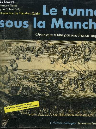 LE TUNNEL SOUS LA MANCHE - CHRONIQUE D'UNE PASSION FRANCO-ANGLAISE / COLLECTION L'HISTOIRE PARTAGEE