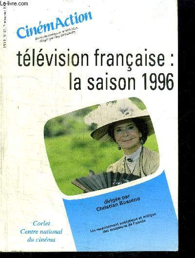 CINEMACTION N83 - 2 TRIMESTRE 1997 - TELEVISION FRANCAISE : LA SAISON 1996