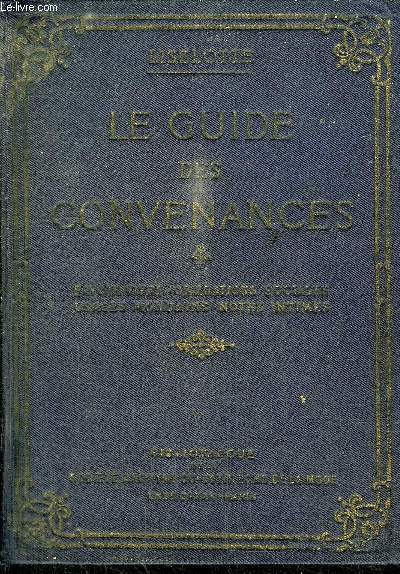 LE GUIDE DES CONVENANCES- SAVOIR-VIRE - OBLIGATIONS SOCIALES - USAGES MONDAINS