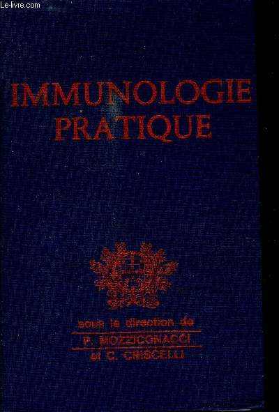 IMMUNOLOGIE ET IMMUNOPATHOLOGIE PRATIQUES - TEXTES INTEGRAUX DES JOURNEES D'IMMUNOLOGIE PRATIQUE