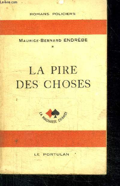 LA PIRE DES CHOSES / LA MAUVAISE CHANCE