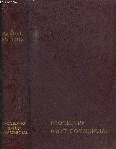 MANUEL MNEMOTECHNIQUE POUR L'ETUDE DU DROIT ET SON APPLICATION A LA PRATIQUE NOTARIALE - III - PROCEDURE CIVILE DROIT COMMERCIAL - 11e EDITION