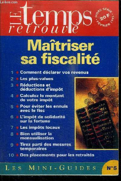 LE TEMPS RETROUVE - LES MINI-GUIDES N5 - FEVRIER 1995 - MAITRISER SA FISCALITE