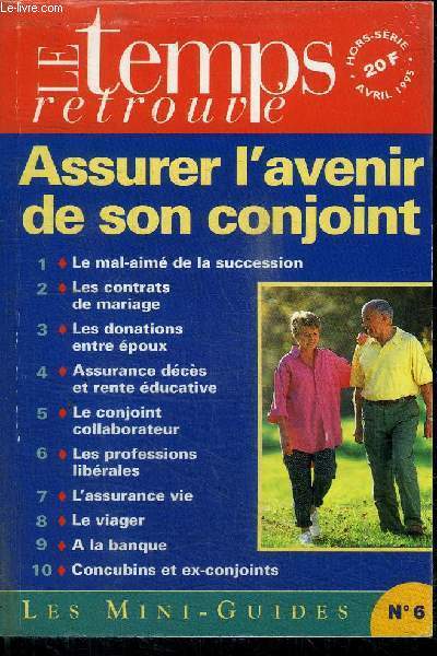 LE TEMPS RETROUVE - LES MINI-GUIDES N6 - AVRIL 1995 - ASSURER L'AVENIR DE SON CONJOINT