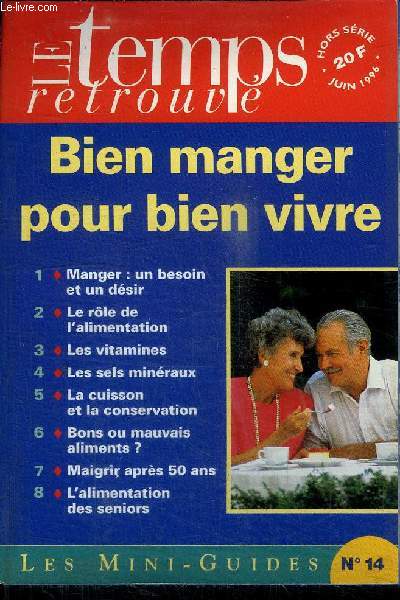 LE TEMPS RETROUVE - LES MINI-GUIDES N14 - JUIN 1996 - BIEN MANGER POUR BIEN VIVRE
