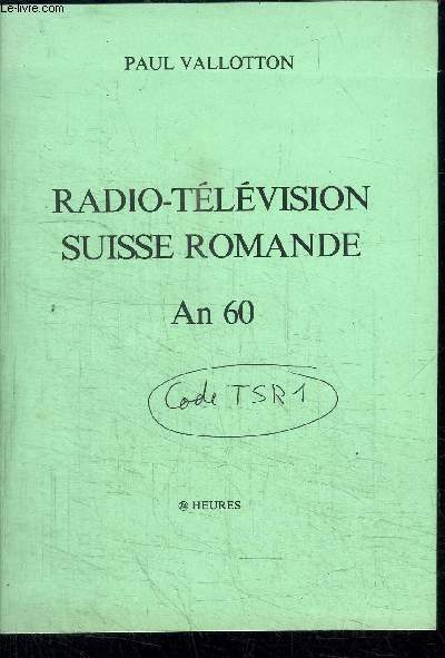 RADIO-TELEVISION SUISSE ROMANDE AN 60