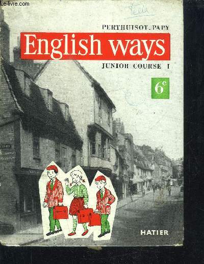 ENGLISH WAYS - JUNIOR COURSE I - 6eme