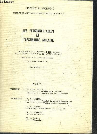 LES PERSONNES AGEES ET L'ASSURANCE MALADIE - THES POUR LE DOCTORAT DE SPECIALITE DROIT DE LA SECURITE ET DE L'AIDE SOCIALE - 1ER JUILLET 1981
