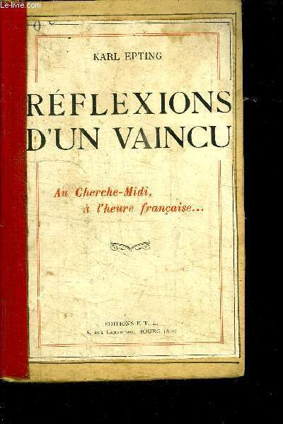 REFLEXIONS D'UN VAINCU - AU CHERCHE-MIDI, A L'HEURE FRANCAISE...