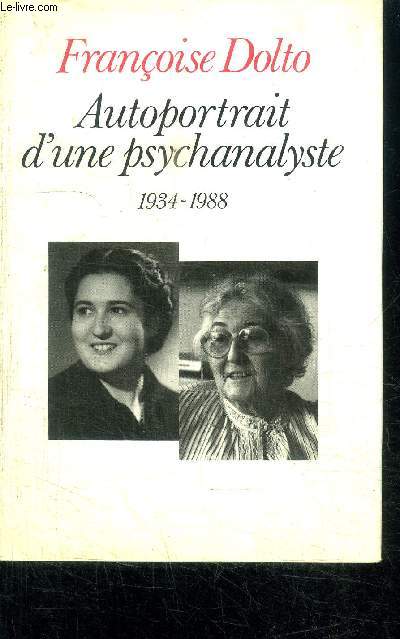 AUTOPORTRAIT D'UNE PSYCHANALYSTE 1934-1988