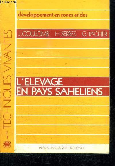 L'ELEVAGE EN PAYS SAHELIENS / COLLECTION TECHNIQUES VIVANTES